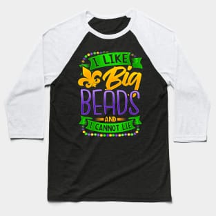 Funny Mardi Gras 2020 - I Like Big Beads And I Can Not Lie Baseball T-Shirt